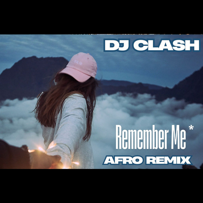 Remember Me (DJ CLASH REWORK) | DJ CLASH