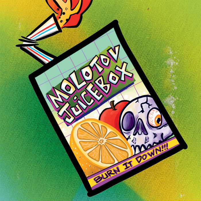 Burn It Down | Molotov Juicebox