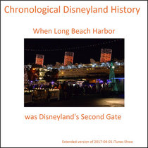 When Disneyland's Second Gate was a Boat (Chronological Disneyland History) cover art