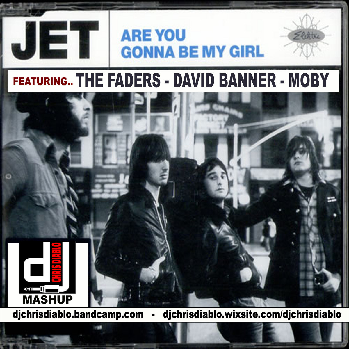 Jet Are You Gonna Be My Girl Dj Chris Diablo Mashup Dj Chris Diablo