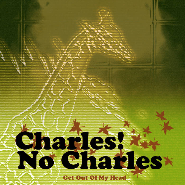 Out Of My Mind Charles No Charles