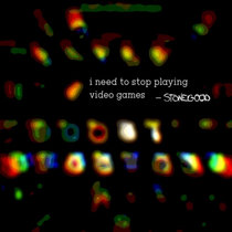 I Need to Stop Playing Video Games cover art