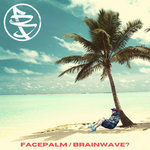 Facepalm / Brainwave? (BBP77)