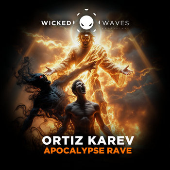 Ortiz Karev - Apocalypse Rave [Wicked Waves Recordings] | Ortiz Karev ...