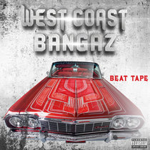 West Coast Bangaz V1 (The Beat Tape) cover art