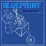 Liam & Lex - Blueprint