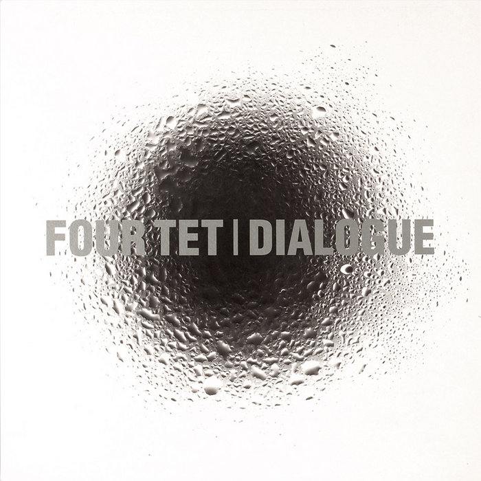 Dialogue Four Tet