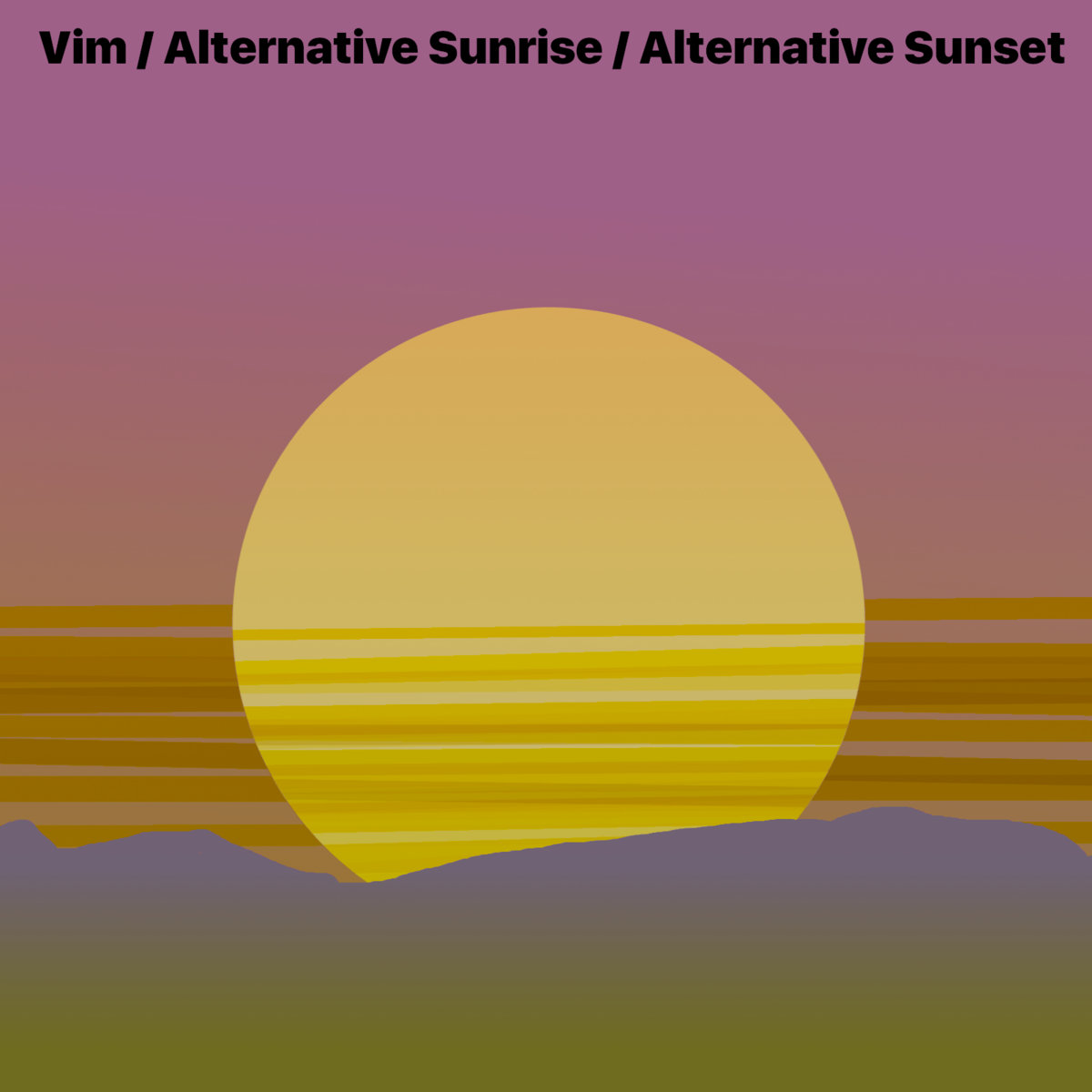 Alternative Sunrise/Alternative Sunset | Vim