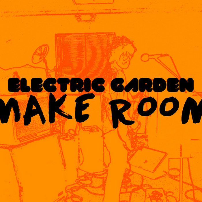Make Room Electric Garden