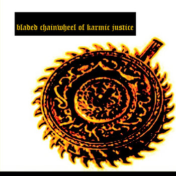 Cover of bladed chainwheel of karmic justice (a yirdaki album courtesy of latias, queen of worms)
