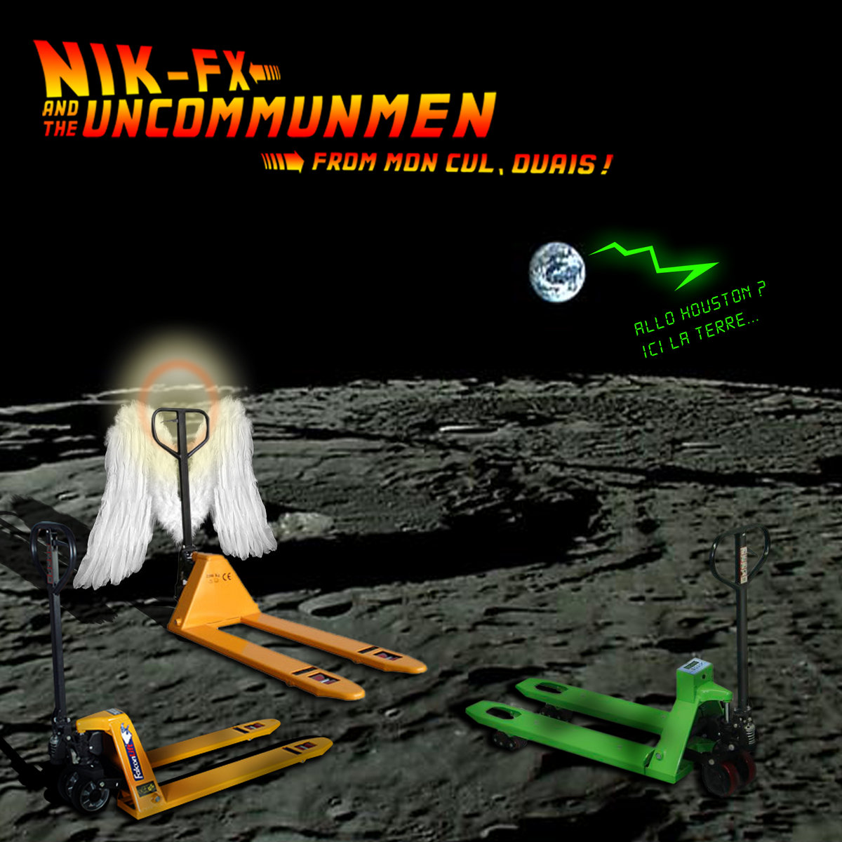 Allo Houston Ici La Terre Nik Fx The Uncommumen From Mon Cul Ouais