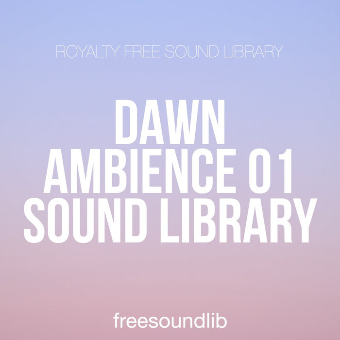Dawn Ambience 01 Sound Library freesoundlib