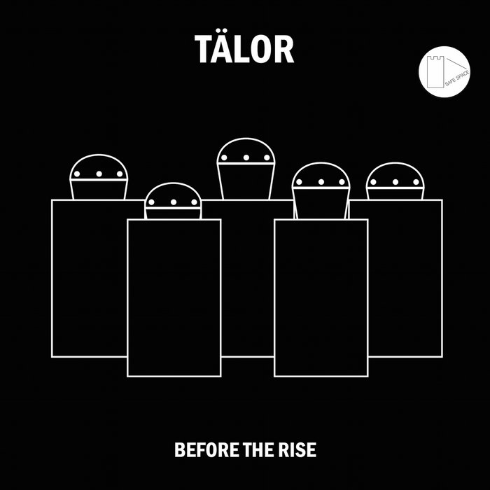 Before The Rise Before The Rise | Tälor | Safe Space