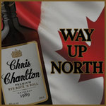 Chris Charlton - Way Up North