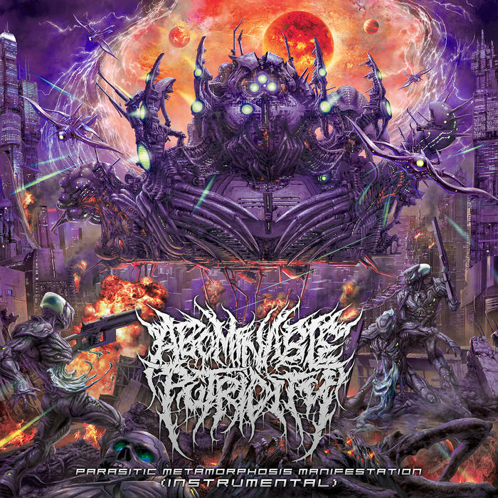 ABOMINABLE PUTRIDITY - Parasitic Metamorphosis Manifestation