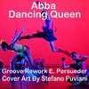 Abba - Dancing Queen (Groove Rework E.Persueder)