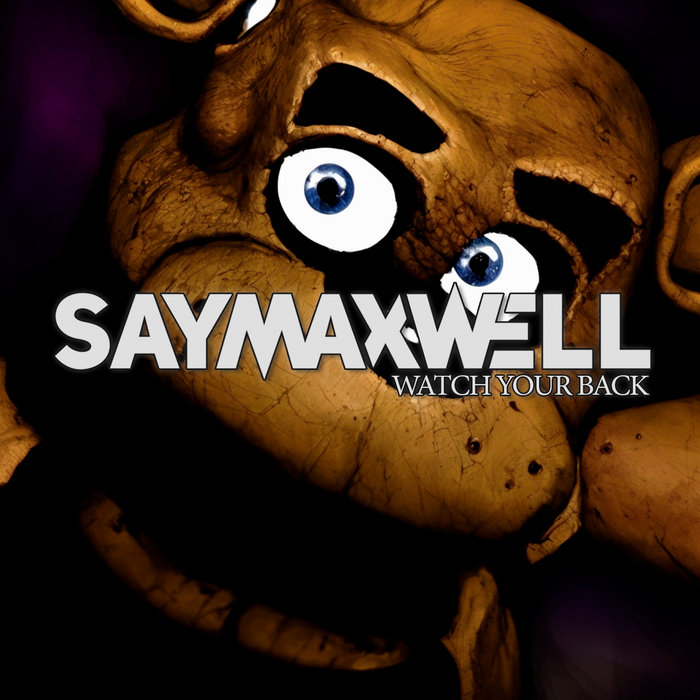 Watch your back (Fnaf Movie Song) SayMaxWell