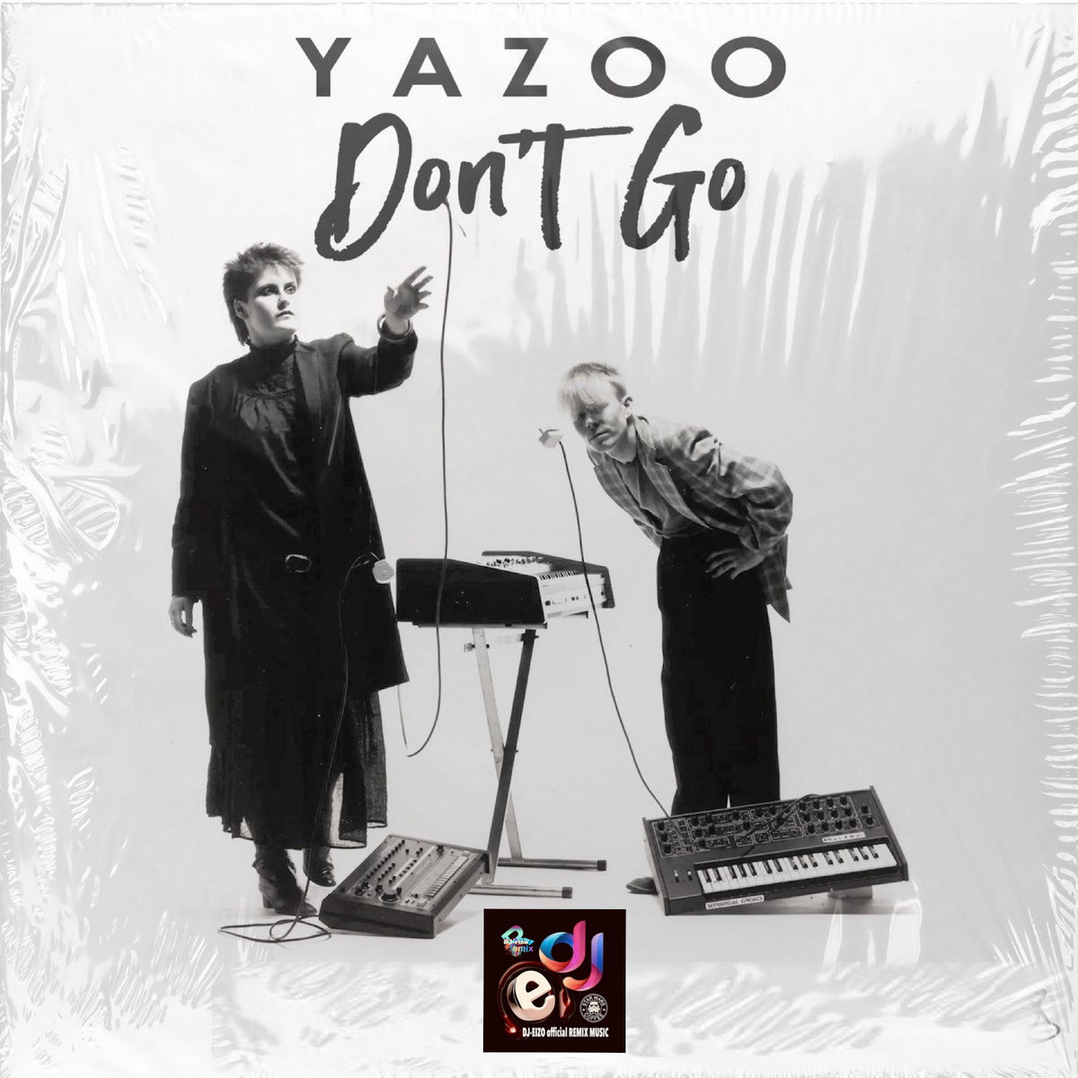 Yazoo Don't Go (DjEizo Electro Remix) Intro Extnded DJEIZO