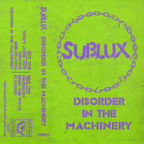 Sublux - Disorder in the Machinery