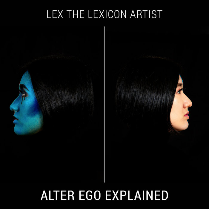 Alter Ego Explained LEX the Lexicon Artist