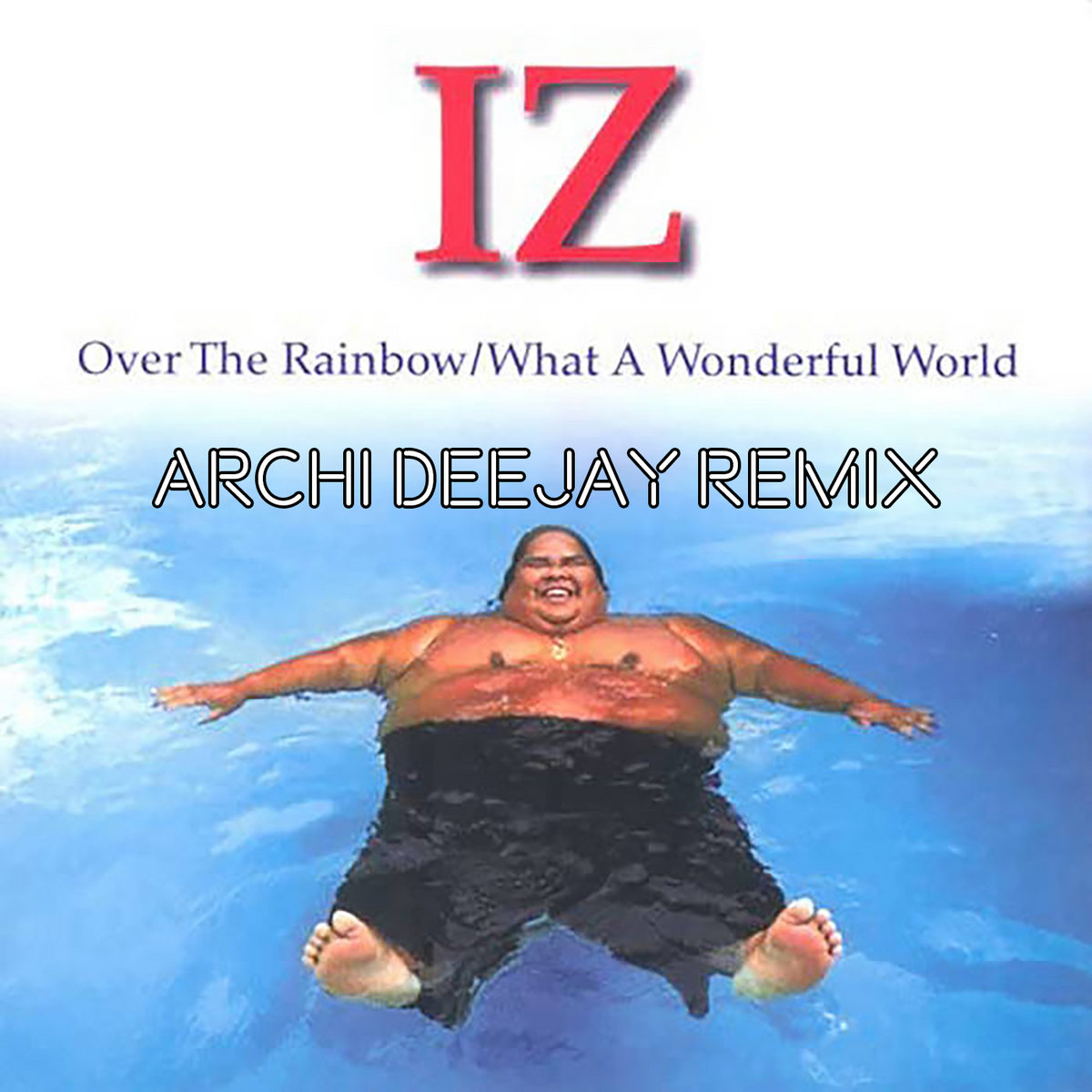 Over the rainbow / What a wonderful world (Archi deejay remix