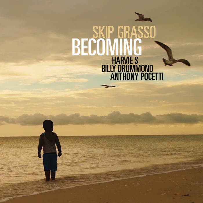 Becoming
by Skip Grasso