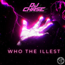 DJ Chase - Who The Illest cover art