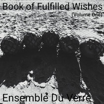 Ensemble Du Verre — Book of Fulfilled Wishes (Vol. 1)