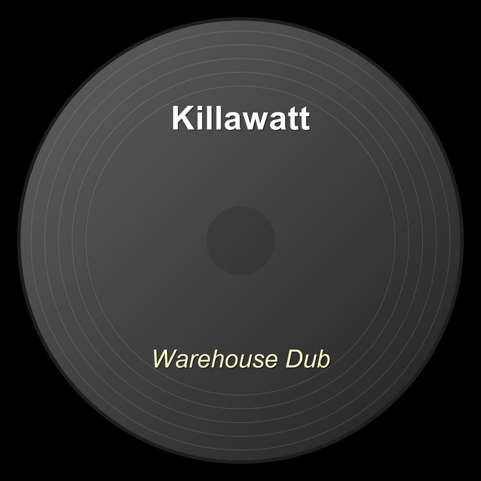 Warehouse Dub Killawatt