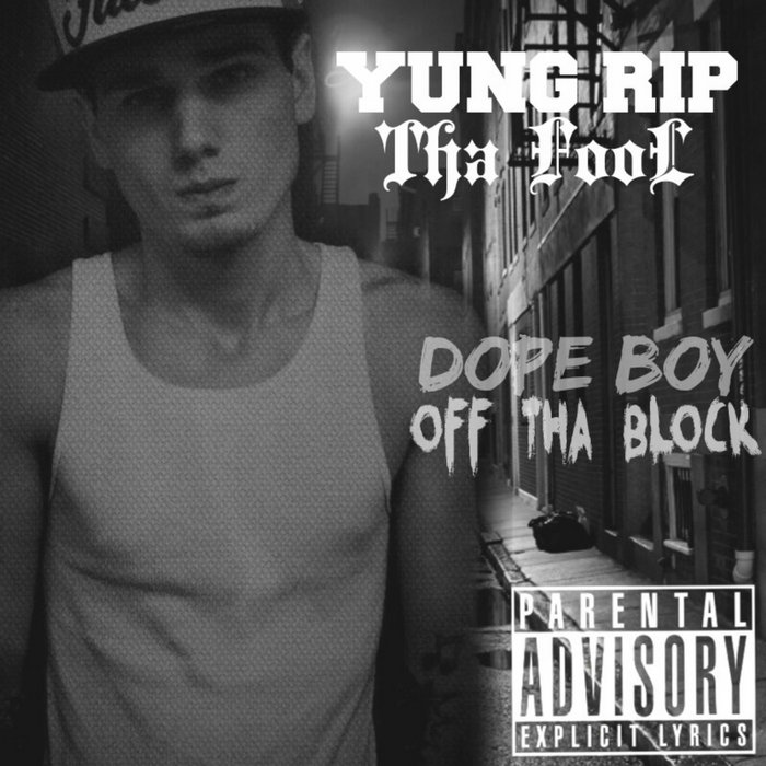 Dope Boy Off Tha Block Yung Rip Tha FooL