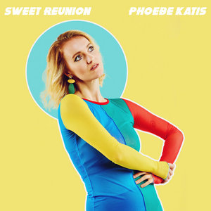 Phoebe Katis - Sweet Reunion