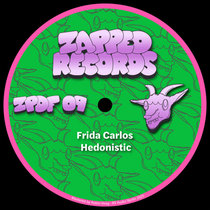 Zapped Records — Frida Carlos - Hedonistic  (Original Mix) [ZPDF09] (Free download)