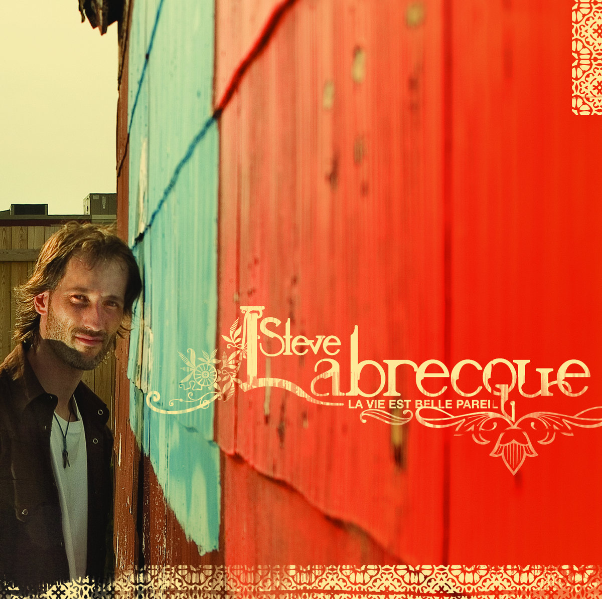 La vie est belle pareil Steve Labrecque