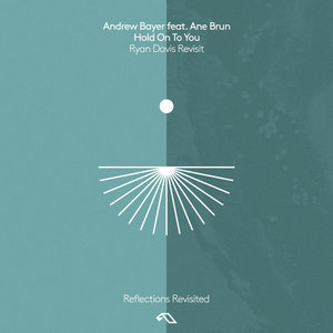 Hold On To You (Ryan Davis Revisit)Andrew Bayer feat. Ane Brun cover