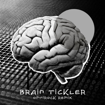 Cover art for Brain Tickler (Omnirock Remix)