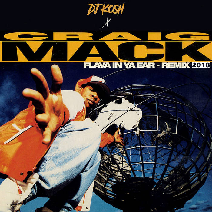 Craig Mack - Flava In Ya Ear- Cosmic Soul RMX | DJ Kosh