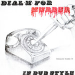 Dial M For Murder In Dub Style