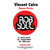 Robsoul Recordings — Vincent Caira - House Strutz