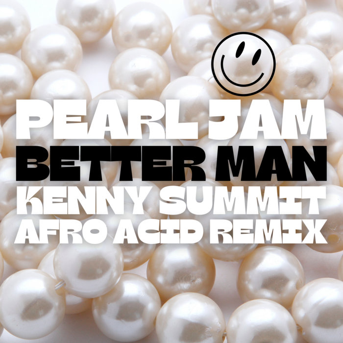 Pearl Jam - Better Man - KS Acid Trip | Kenny Summit