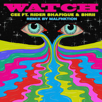 MALFNKTION — CEE - Watch Ft Rider Shafique & Shrii (MALFNKTION Remix)