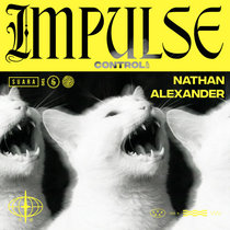 Nathan Alexander — Impulse Control EP