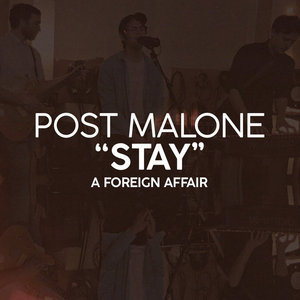 A Foreign Affair — Post Malone - "Stay" (Cover by A Foreign Affair)