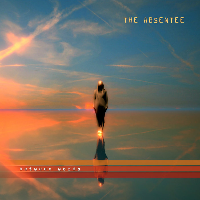 Between Words | The Absentee