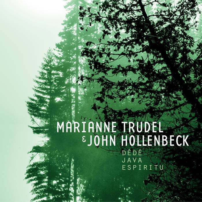 Marianne Trudel & John Hollenbeck: D​é​dé Java Espiritu
von Marianne Trudel & John Hollenbeck
