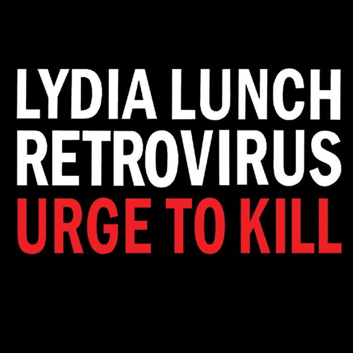 Lock Your Door | Lydia Lunch Retrovirus | Lydia Lunch