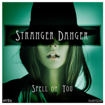 Stranger Danger — Spell on You