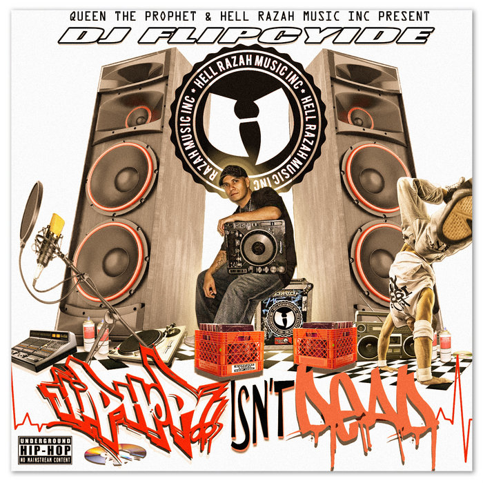 Hip Hop Isn't Dead | DJ Flipcyide