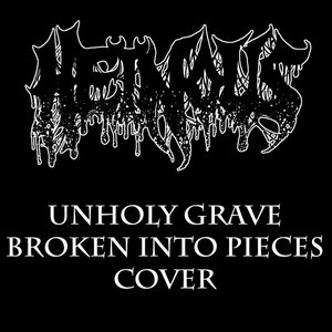 UNHOLY GRAVE - BROKEN INTO PIECES COVER cover