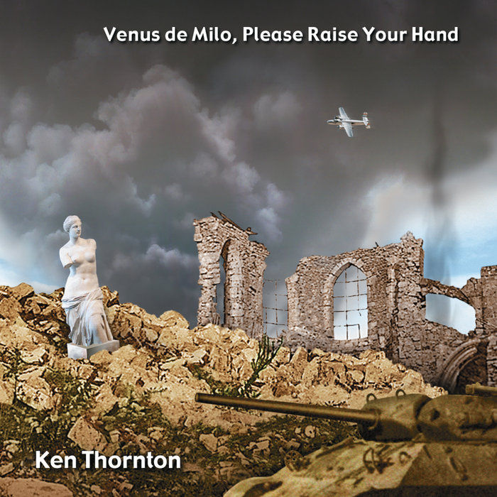 Venus de Milo, Please Raise Your Hand | Ken Thornton