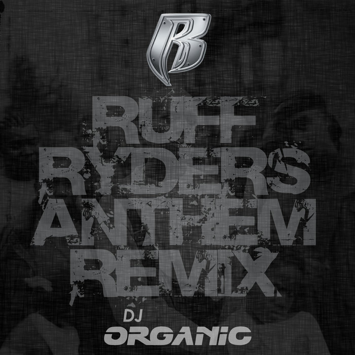 DMX - Ruff Ryder's Anthem (DJ Organic's Fucking Right We ...